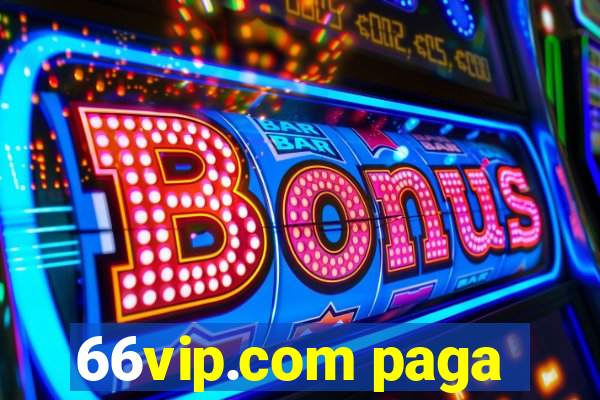 66vip.com paga